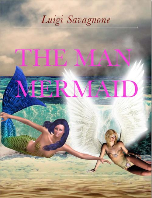 Cover of the book The Man Mermaid by Luigi Savagnone, Luigi Savagnone