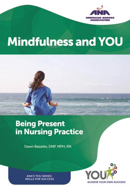 Cover of the book Mindfulness and YOU by Dawn Bazarko, American Nurses Association