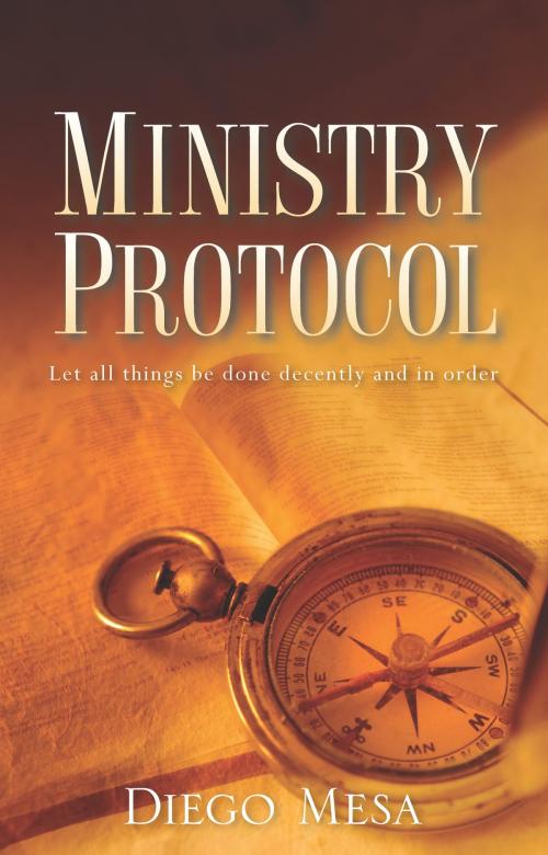 Cover of the book Ministry Protocol by Diego Mesa, Christian Living Books, Inc.