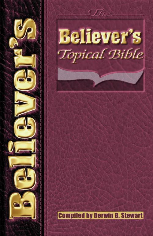 Cover of the book The Believer's Topical Bible by Derwin B. Stewart, Christian Living Books, Inc.