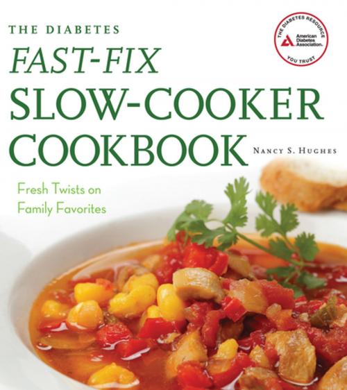 Cover of the book The Diabetes Fast-Fix Slow-Cooker Cookbook by Nancy S. Hughes, American Diabetes Association