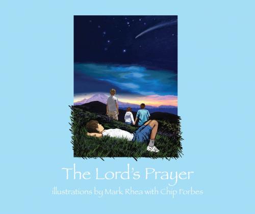 Cover of the book The Lord's Prayer by Chip Forbes, Mark Rhea, Beyond Words Publishing