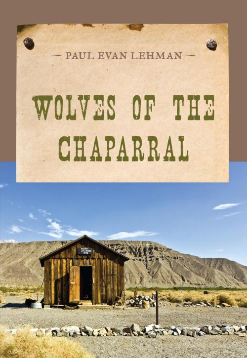 Cover of the book Wolves of the Chaparral by Paul Evan Lehman, M. Evans & Company