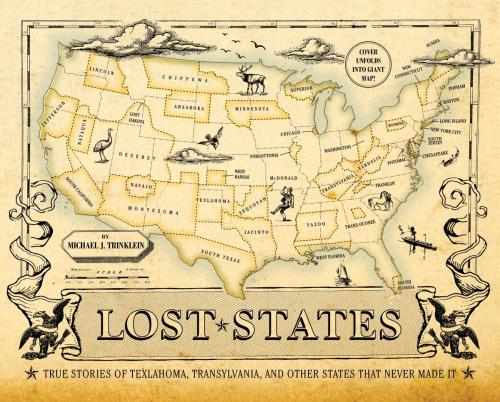 Cover of the book Lost States by Michael J. Trinklein, Quirk Books