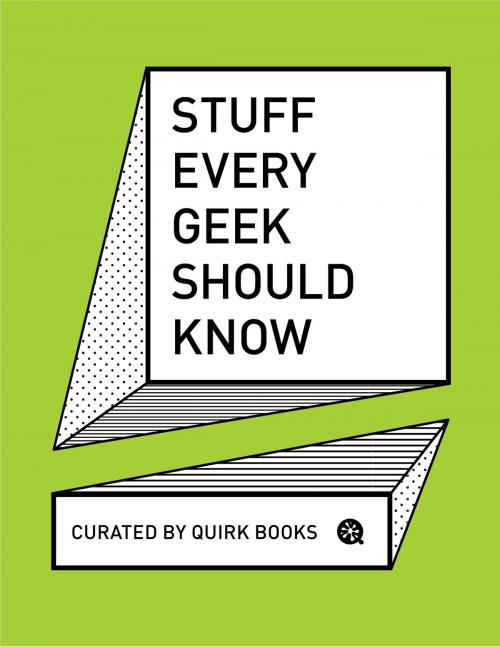 Cover of the book Stuff Every Geek Should Know by Quirk Books, Quirk Books