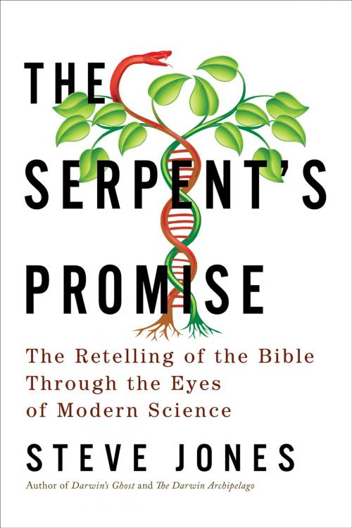 Cover of the book The Serpent's Promise: The Bible Interpreted Through Modern Science by Steve Jones, Pegasus Books