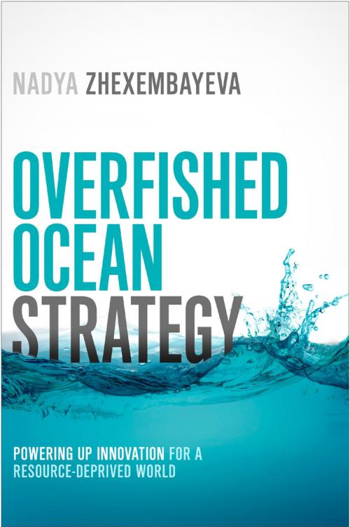 Cover of the book Overfished Ocean Strategy by Nadya Zhexembayeva, Berrett-Koehler Publishers