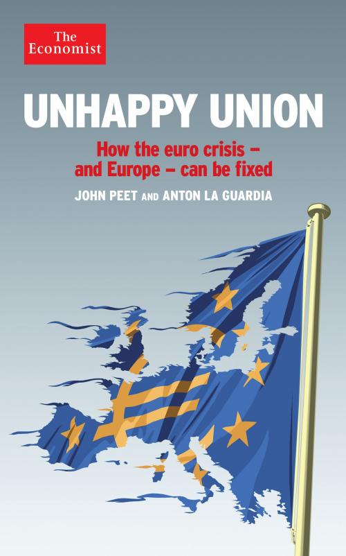 Cover of the book Unhappy Union by John Peet, Anton La Guardia, The Economist, PublicAffairs