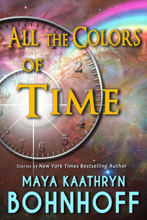Cover of the book All the Colors of Time by Maya Kaathryn Bohnhoff, Book View Cafe