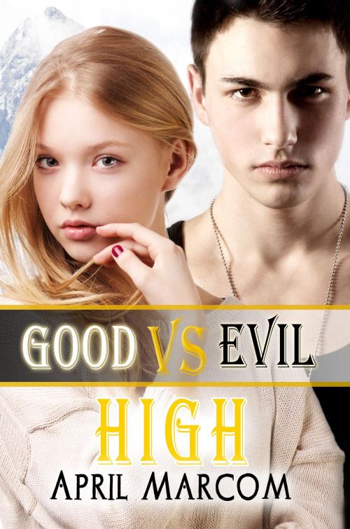 Cover of the book Good Vs. Evil High by April Marcom, Melange Books, LLC