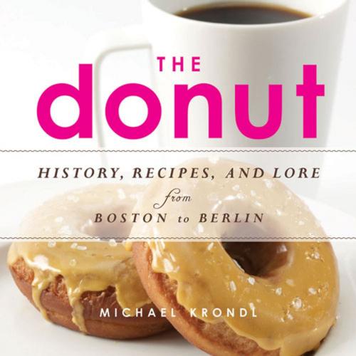 Cover of the book The Donut by Michael Krondl, Chicago Review Press