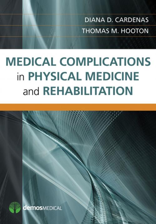 Cover of the book Medical Complications in Physical Medicine and Rehabilitation by Diana Cardenas, MD, MHA, Thomas Hooton, MD, Springer Publishing Company