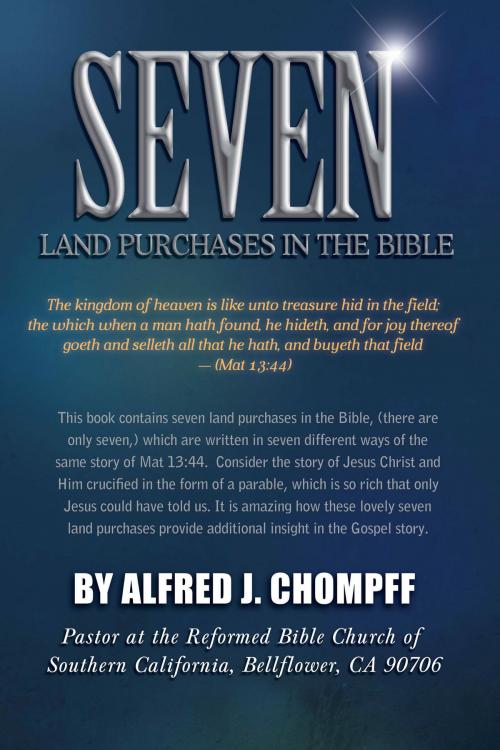 Cover of the book Seven Land Purchases in the Bible by Alfred Chompff, BookWhirl Publishing