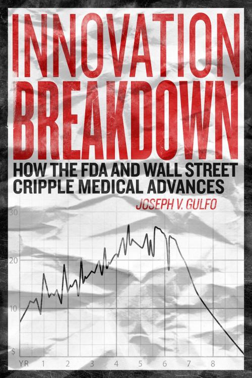 Cover of the book Innovation Breakdown by Joseph V. Gulfo, Post Hill Press