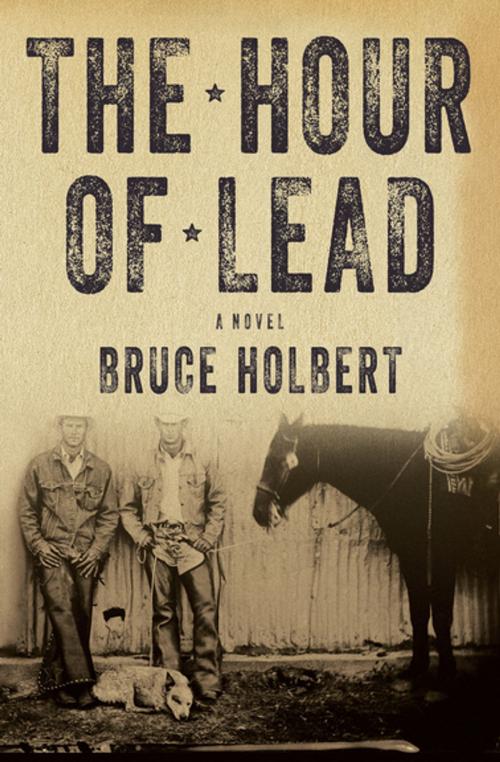 Cover of the book The Hour of Lead by Bruce Holbert, Counterpoint Press