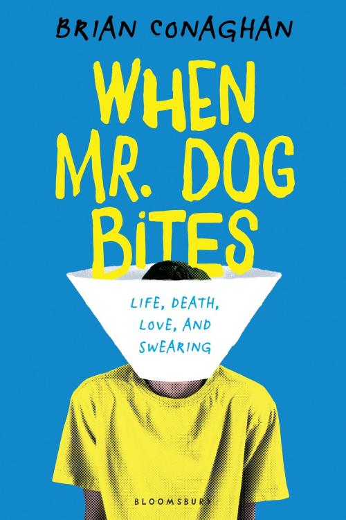 Cover of the book When Mr. Dog Bites by Brian Conaghan, Bloomsbury Publishing