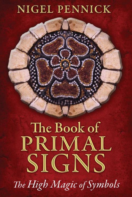 Cover of the book The Book of Primal Signs by Nigel Pennick, Inner Traditions/Bear & Company