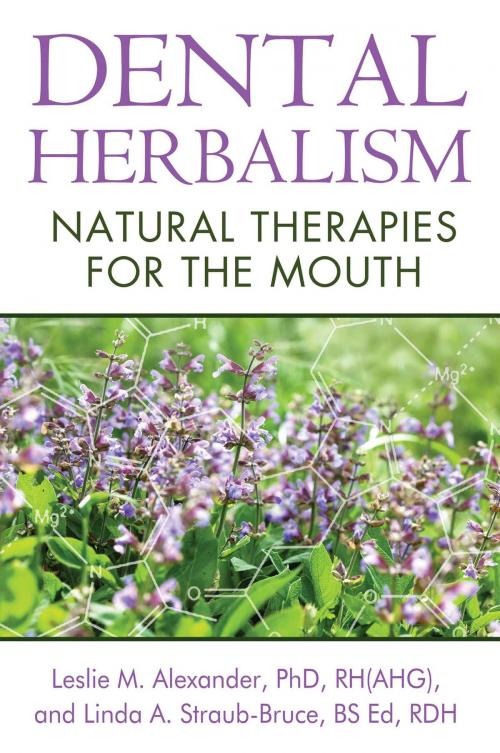 Cover of the book Dental Herbalism by Leslie M. Alexander, Ph.D., RH(AHG), Linda A. Straub-Bruce, BS Ed, RDH, Inner Traditions/Bear & Company