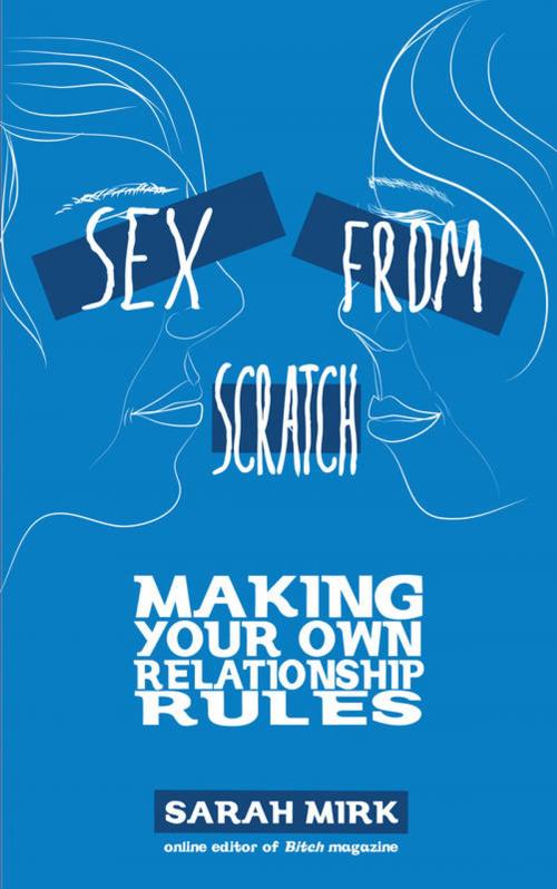Cover of the book Sex From Scratch by Sarah Mirk, Microcosm Publishing