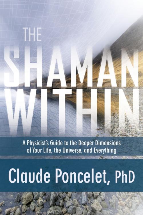 Cover of the book The Shaman Within by Claude Poncelet, PhD, Sounds True