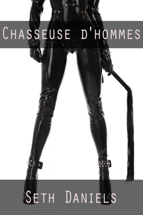 Cover of the book Chasseuse d'hommes by Seth Daniels, Black Serpent Erotica