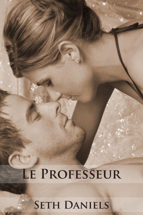 Cover of the book Le Professeur by Seth Daniels, Black Serpent Erotica