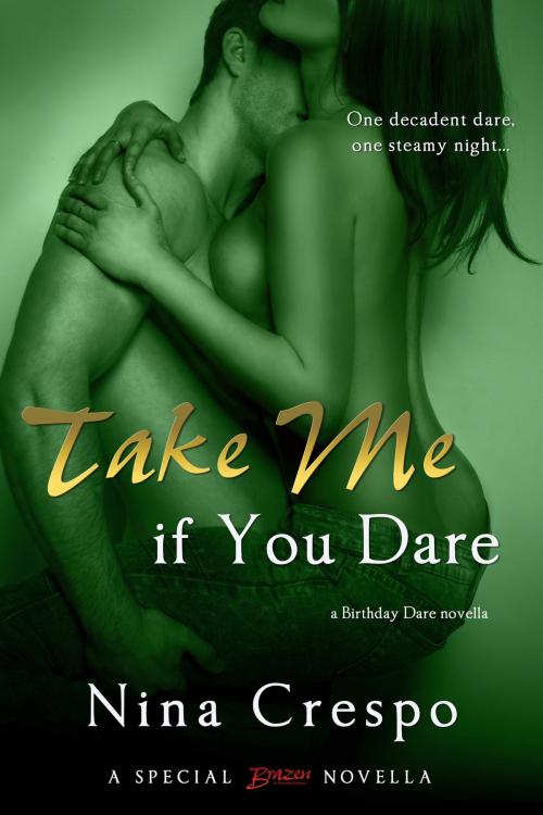 Cover of the book Take Me if You Dare by Nina Crespo, Entangled Publishing, LLC