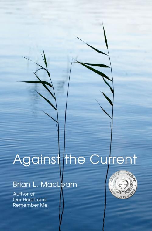 Cover of the book Against the Current by Brian L. MacLearn, First Edition Design Publishing