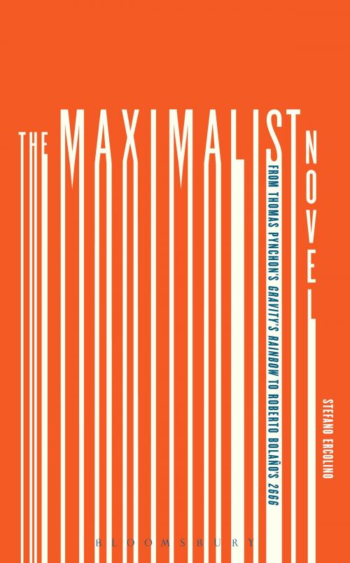 Cover of the book The Maximalist Novel by Stefano Ercolino, Bloomsbury Publishing