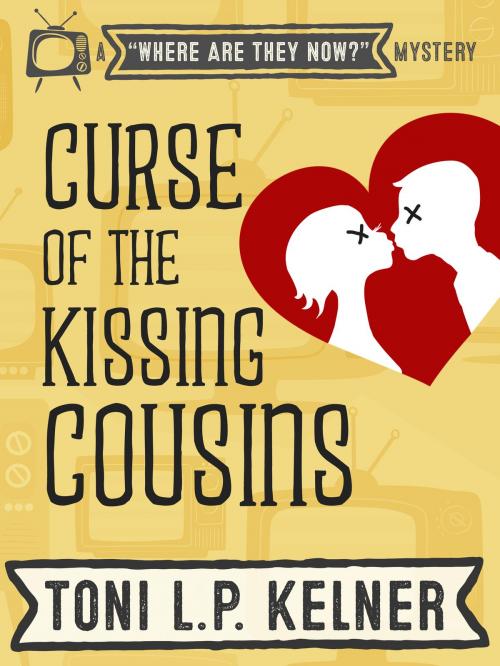 Cover of the book Curse of the Kissing Cousins by Toni L. P. Kelner, Jabberwocky Literary Agency, Inc.
