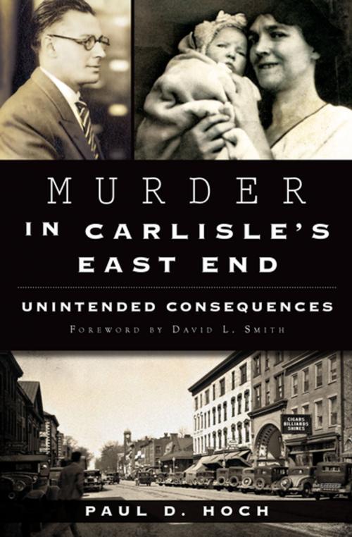Cover of the book Murder in Carlisle's East End by Paul D. Hoch, Arcadia Publishing