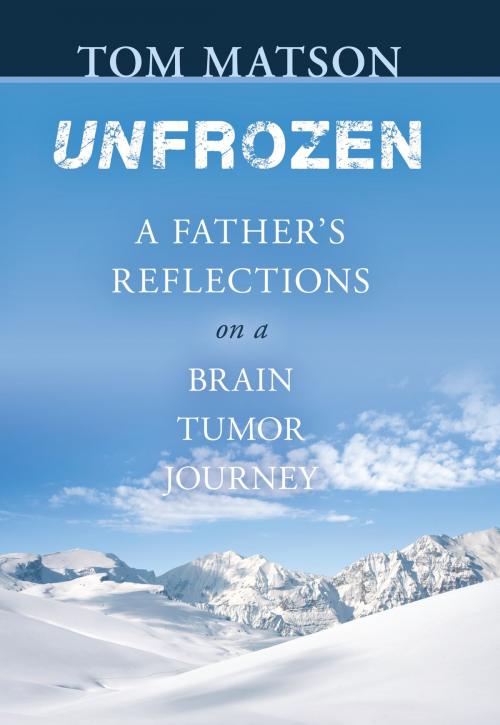 Cover of the book Unfrozen by Tom Matson, Mill City Press