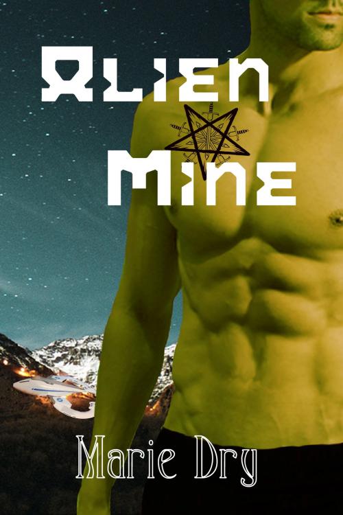 Cover of the book Alien Mine by Marie Dry, Black Opal Books