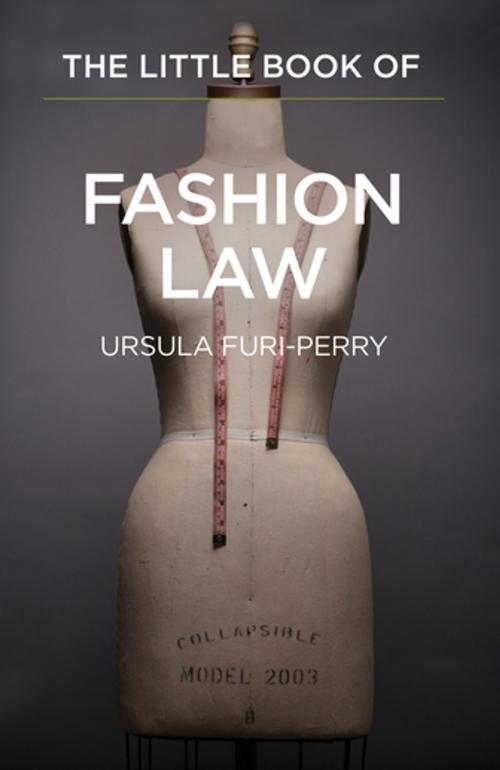 Cover of the book The Little Book of Fashion Law by Ursula Furi-Perry, American Bar Association