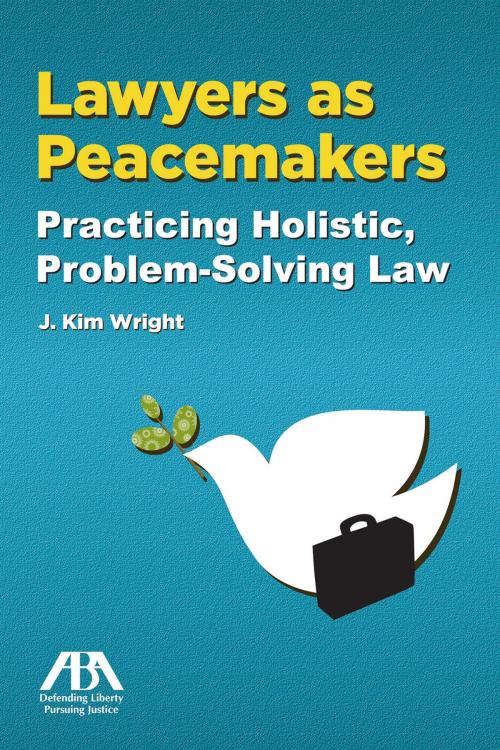 Cover of the book Lawyers as Peacemakers by J. Kim Wright, American Bar Association