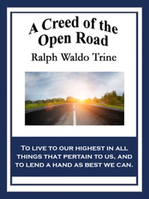Cover of the book A Creed of the Open Road by Ralph Waldo Trine, Wilder Publications, Inc.