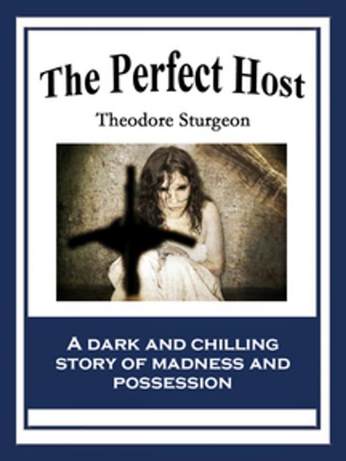 Cover of the book The Perfect Host by Theodore Sturgeon, Wilder Publications, Inc.