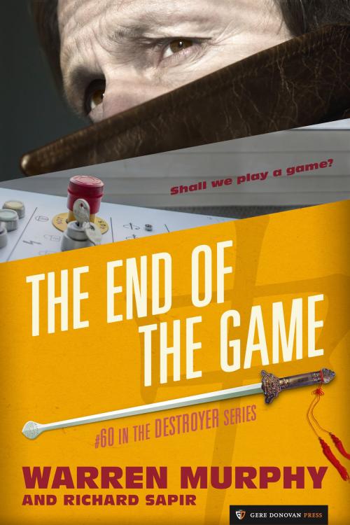 Cover of the book The End of the Game by Warren Murphy, Richard Sapir, Gere Donovan Press