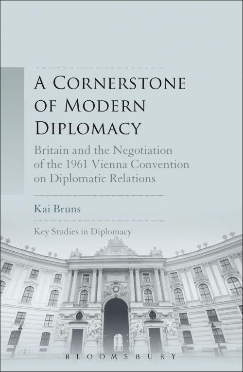 Cover of the book A Cornerstone of Modern Diplomacy by Dr. Kai Bruns, Bloomsbury Publishing