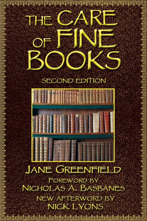 Cover of the book The Care of Fine Books by Jane Greenfield, Nick Lyons, Skyhorse