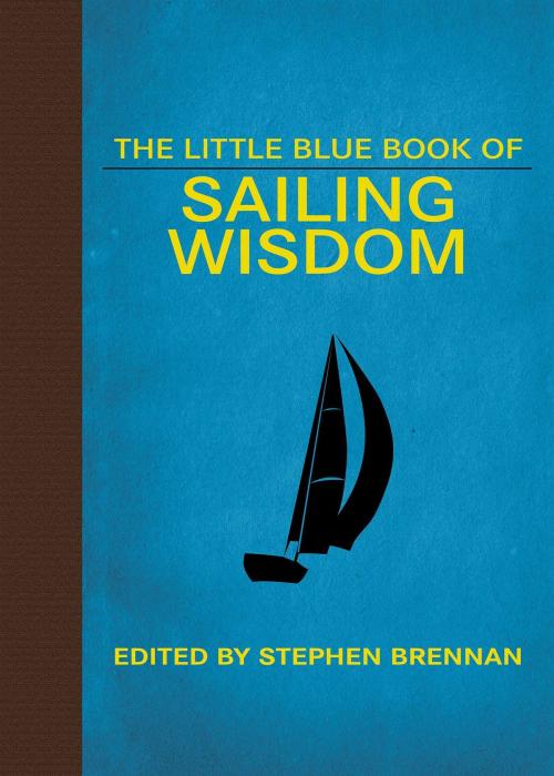 Cover of the book The Little Blue Book of Sailing Wisdom by , Skyhorse