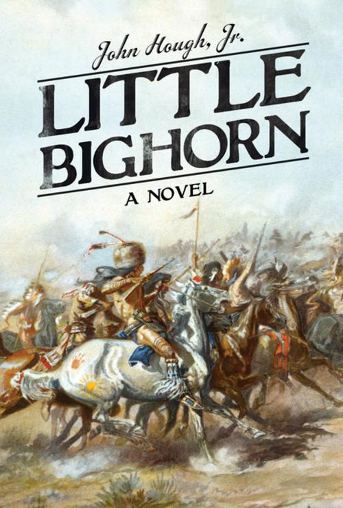 Cover of the book Little Bighorn by John Hough Jr., Skyhorse Publishing