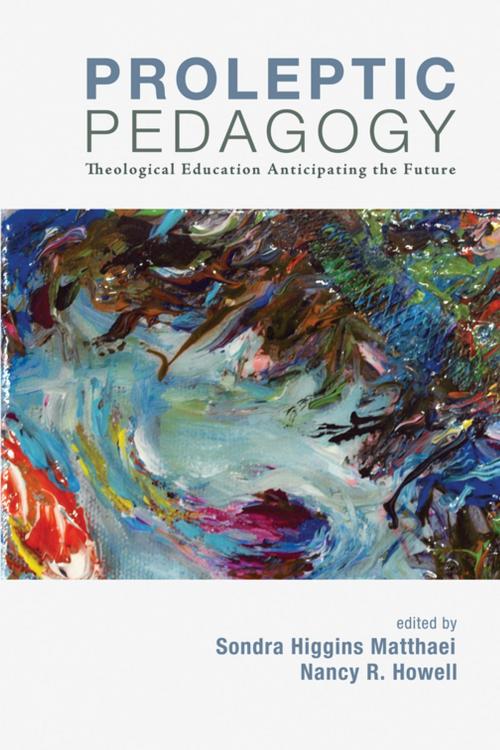 Cover of the book Proleptic Pedagogy by , Wipf and Stock Publishers
