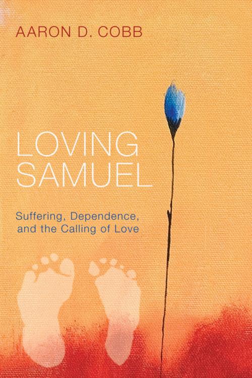 Cover of the book Loving Samuel by Aaron D. Cobb, Wipf and Stock Publishers