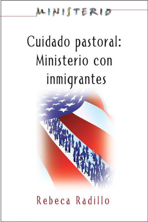 Cover of the book Ministerio series (AETH) - Cuidado Pastoral: Ministerio con Inmigrantes by Assoc for Hispanic Theological Education, Abingdon Press