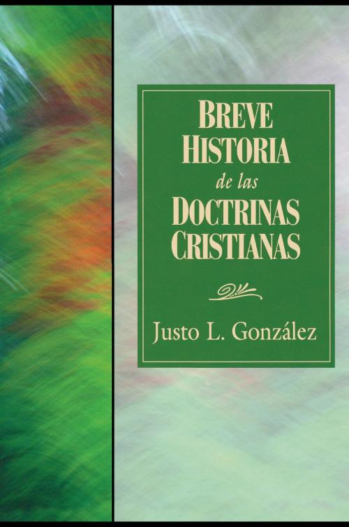 Cover of the book Breve Historia de las Doctrinas Cristianas by Justo L. González, Abingdon Press