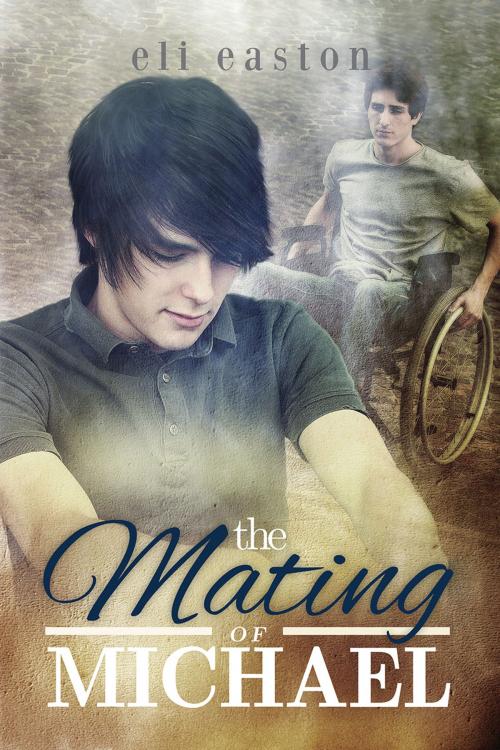Cover of the book The Mating of Michael by Eli Easton, Dreamspinner Press