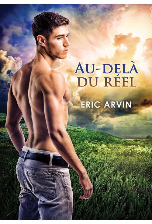 Cover of the book Au-delà du réel by Eric Arvin, Dreamspinner Press
