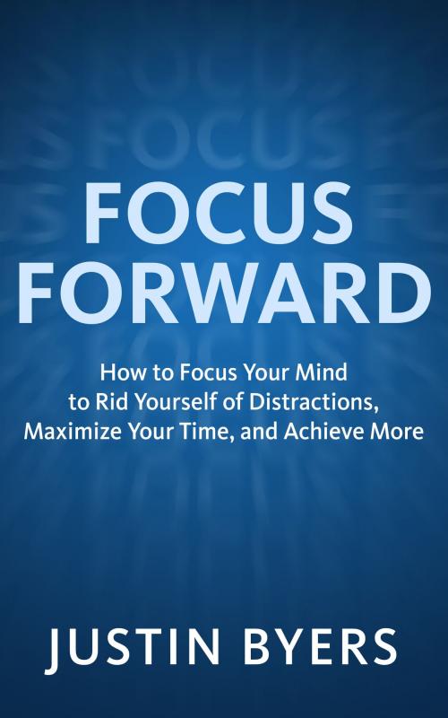 Cover of the book Focus Forward by Justin Byers, Empowerment Nation