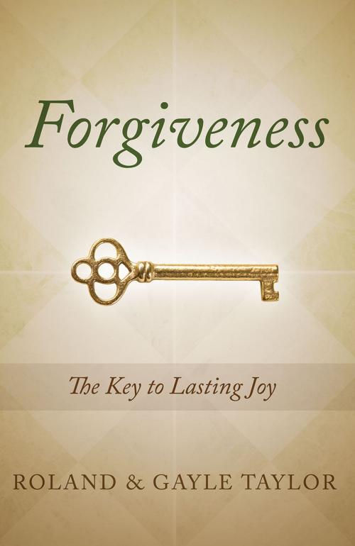 Cover of the book Forgiveness: The Key To Lasting Joy by Roland Taylor, Gayle Taylor, Redemption Press